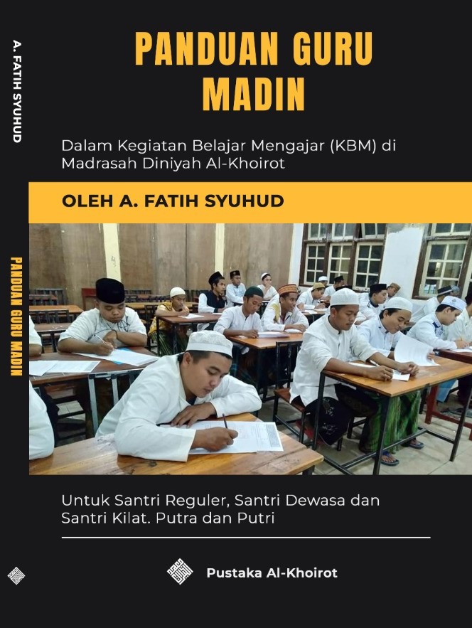 Panduan Guru Madin dan Pengurus dalam Kegiatan Belajar Mengajar (KBM) di Madrasah Diniyah Al-Khoirot